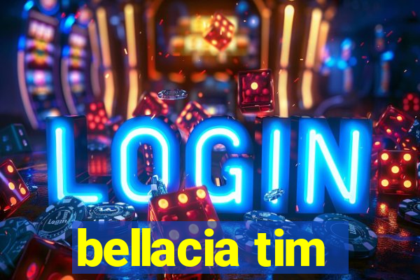 bellacia tim